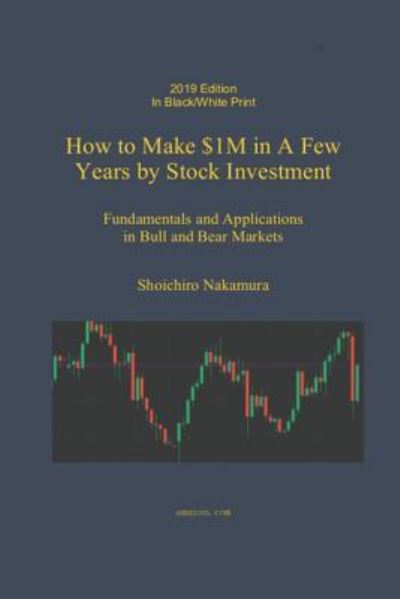 Cover for Shoichiro Nakamura · How to Make $1M in a Few Years by Stock Investing (Paperback Book) (2019)