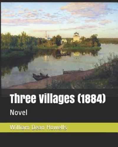 Cover for William Dean Howells · Three Villages (1884) (Paperback Book) (2019)