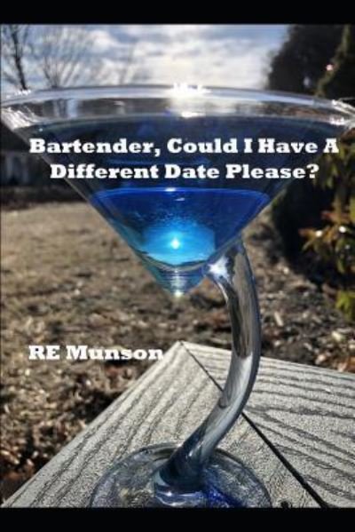 Cover for Re Munson · Bartender, Could I Have a Different Date Please? (Paperback Book) (2019)