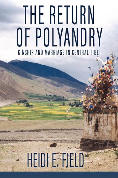 Cover for Heidi E. Fjeld · The Return of Polyandry: Kinship and Marriage in Central Tibet (Hardcover Book) (2022)