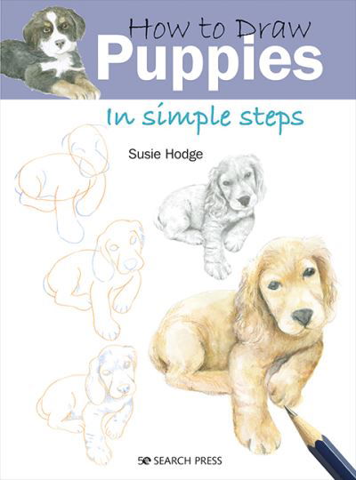 How to Draw: Puppies: In Simple Steps - How to Draw - Susie Hodge - Kirjat - Search Press Ltd - 9781800921078 - tiistai 13. joulukuuta 2022