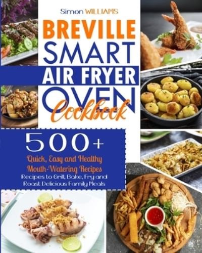 Cover for Simon Williams · Breville Smart Air Fryer Oven Cookbook (Paperback Book) (2021)