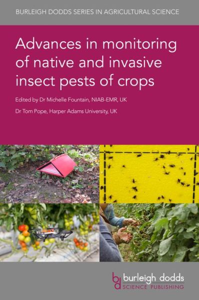 Advances in Monitoring of Native and Invasive Insect Pests of Crops - Burleigh Dodds Series in Agricultural Science - - Books - Burleigh Dodds Science Publishing Limite - 9781801461078 - April 25, 2023