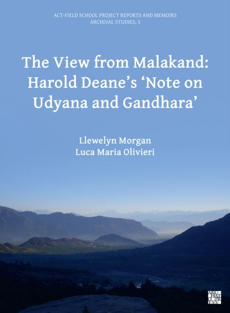 Cover for Morgan, Llewelyn (Professor of Classical Languages and Literature, Brasenose College, Oxford) · The View from Malakand: Harold Deane’s ‘Note on Udyana and Gandhara’ (Paperback Book) (2022)