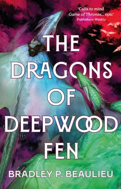 Cover for Bradley P. Beaulieu · The Dragons of Deepwood Fen (Paperback Book) (2024)