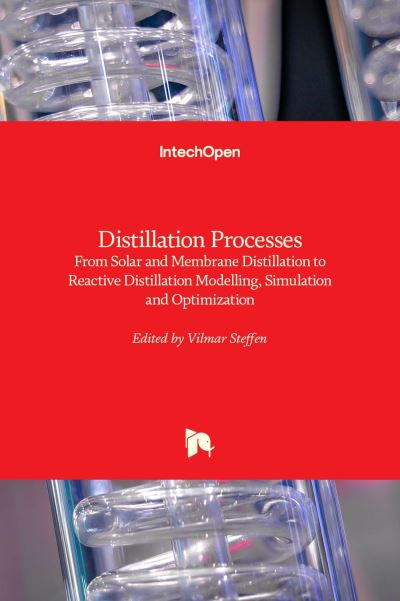 Cover for Distillation Processes: From Solar and Membrane Distillation to Reactive Distillation Modelling, Simulation and Optimization (Hardcover Book) (2022)