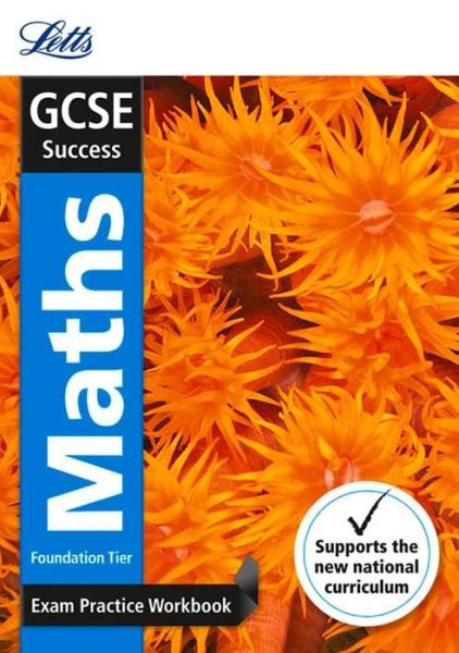 Cover for Letts GCSE · GCSE 9-1 Maths Foundation Exam Practice Workbook, with Practice Test Paper - Letts GCSE 9-1 Revision Success (Paperback Bog) [Edition edition] (2015)