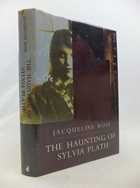 Cover for Jacqueline Rose · The Haunting of Sylvia Plath (Hardcover Book) (1991)