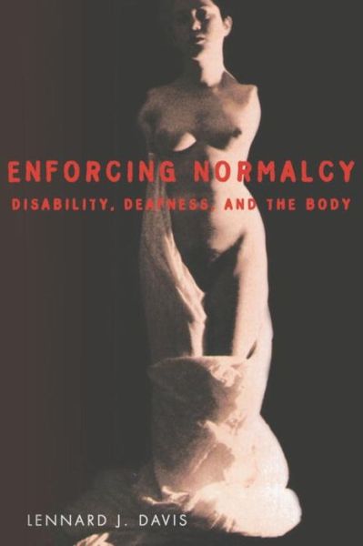 Enforcing Normalcy: Disability, Deafness, and the Body - Lennard J Davis - Książki - Verso Books - 9781859840078 - 17 grudnia 1995