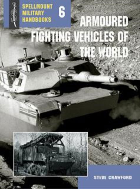 Cover for Steve Crawford · Armoured Fighting Vehicles of the World - Spellmount Military Handbooks (Paperback Book) (2005)