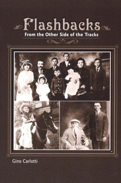 Cover for Gino Carlotti · Flashbacks: from the Other Side of the Tracks (Pocketbok) (2015)