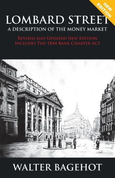 Cover for Walter Bagehot · LOMBARD STREET - Revised and Updated New Edition, Includes The 1844 Bank Charter Act (Paperback Bog) (2017)