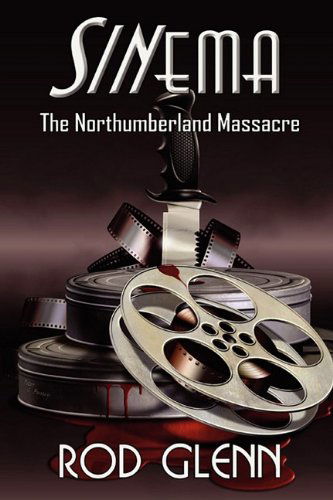 Cover for Rod Glenn · Sinema: the Northumberland Massacre (Paperback Book) (2011)