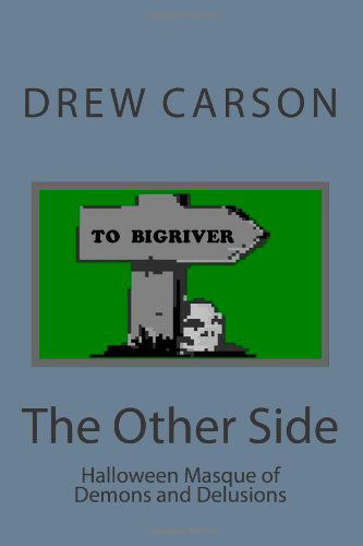 Cover for Drew Carson · The Other Side: Halloween Masque of Demons and Delusions (Taschenbuch) (2013)