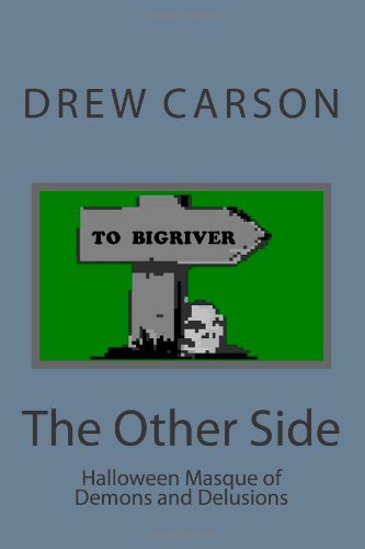 The Other Side: Halloween Masque of Demons and Delusions - Drew Carson - Books - S A Carson - 9781908184078 - January 16, 2013