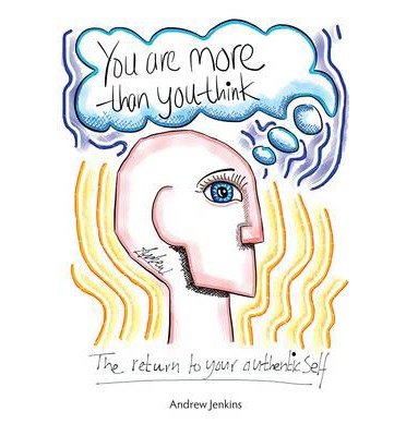 Cover for Andrew Jenkins · You Are More Than You Think: The return to your authentic self (Paperback Book) (2014)