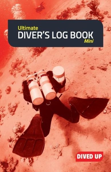 Cover for Dived Up Publications · Ultimate Diver's Log Book (Mini) (Paperback Book) (2013)