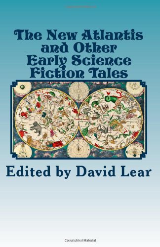 Cover for David Lear · The New Atlantis and Other Early Science Fiction Tales (Paperback Book) (2013)