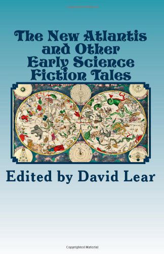 Cover for David Lear · The New Atlantis and Other Early Science Fiction Tales (Pocketbok) (2013)