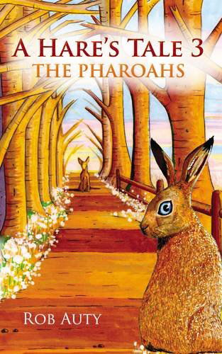 Cover for Rob Auty · A Hare's Tale 3: The Pharoahs (Taschenbuch) (2014)