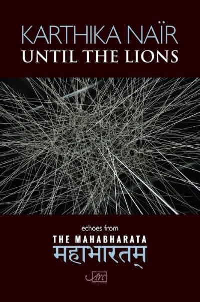 Cover for Karthika Nair · Until the Lions: Echoes from the Mahabharata - ARC International Poets (Paperback Book) (2016)