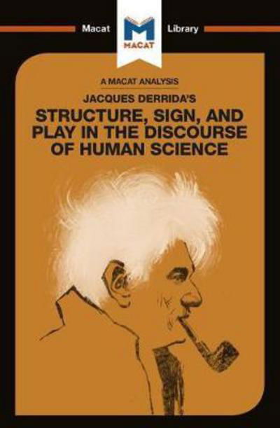 Cover for Tim Smith-Laing · An Analysis of Jacques Derrida's Structure, Sign, and Play in the Discourse of the Human Sciences - The Macat Library (Paperback Book) (2018)