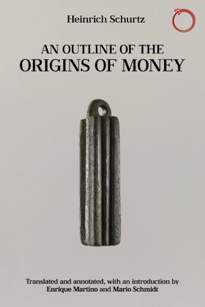 Heinrich Schurtz · An Outline of the Origins of Money - Classics in Ethnographic Theory (Paperback Book) (2024)