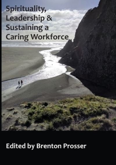 Cover for Spirituality, Leadership and Sustaining a Caring Workforce (Paperback Book) (2020)
