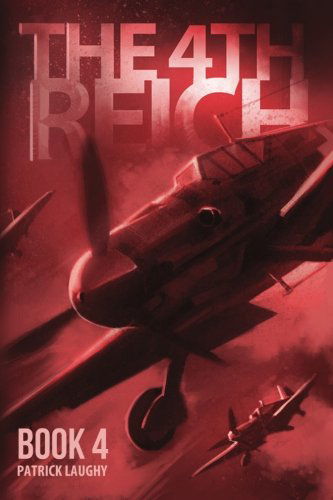 Cover for Mr. Patrick Laughy · The 4th Reich Book 4 (Volume 4) (Paperback Book) (2014)