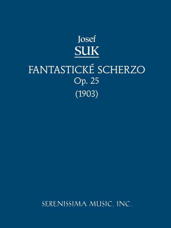 Cover for Josef Suk · Fantasticke Scherzo, Op.25: Study score (Paperback Book) [Study Score edition] (2004)