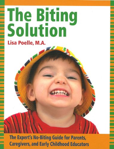 Cover for Lisa Poelle · The Biting Solution: The Expert's No-Biting Guide for Parents, Caregivers, and Early Childhood Educators (Paperback Book) (2013)