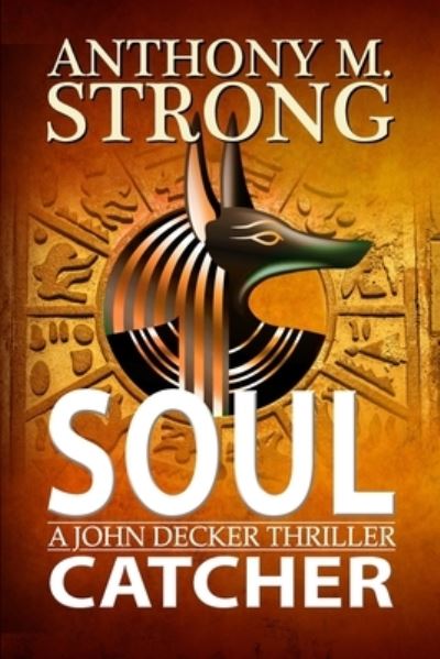 Cover for Anthony M Strong · Soul Catcher - John Decker (Paperback Book) (2016)