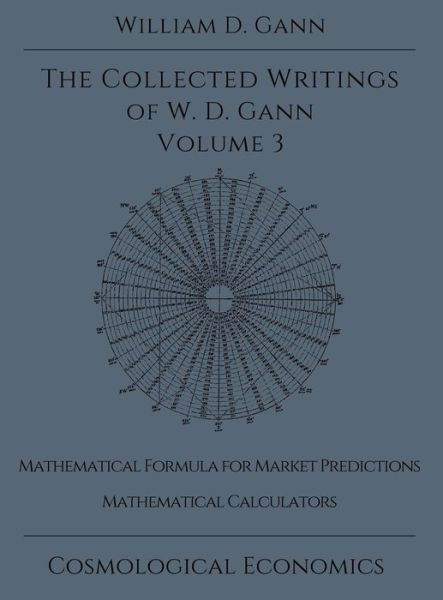Cover for William D Gann · Collected Writings of W.D. Gann - Volume 3 (Hardcover Book) (2015)