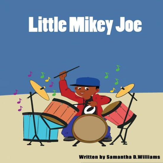 Cover for Samantha D Williams · Little Mikey Joe (Paperback Book) (2017)