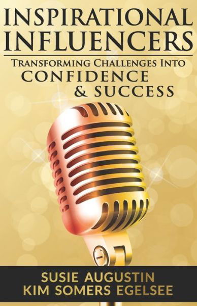 Cover for Susie Augustin · Inspirational Influencers : Transforming Challenges Into Confidence &amp; Success (Pocketbok) (2019)