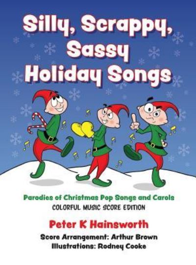 Cover for Peter Hainsworth · Silly, Scrappy, Sassy Holiday Songs-HC (Hardcover Book) (2016)