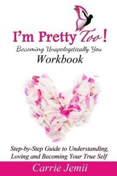 I'm Pretty Too! Workbook - Carrie Jemii - Books - Taking Over the World - Diamond McNulty - 9781945318078 - 2018