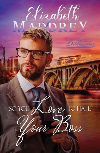 Cover for Elizabeth Maddrey · So You Love to Hate Your Boss (Paperback Book) (2021)