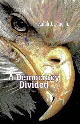 Cover for Ralph J. Long Jr. · A Democracy Divided (Paperback Book) (2018)