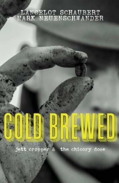 Cold Brewed - Lancelot Schaubert - Books - Lance Schaubert - 9781949547078 - September 3, 2024