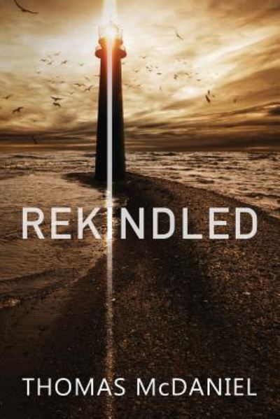 Cover for Thomas McDaniel · Rekindled (Paperback Book) (2018)