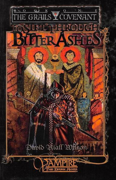 To Sift Through Bitter Ashes: Book 1 of the Grails Covenant Trilogy - David Niall Wilson - Kirjat - Mystique Press - 9781949914078 - tiistai 5. maaliskuuta 2019