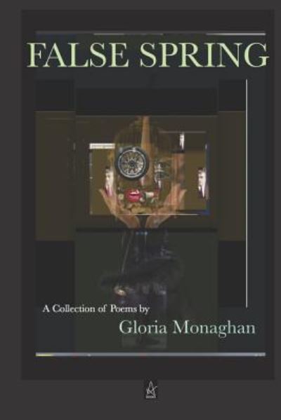 Cover for Gloria Monaghan · False Spring (Paperback Book) (2019)