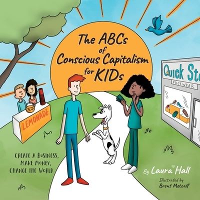 Cover for Laura Hall · The ABCs of Conscious Capitalism for KIDs (Paperback Book) (2020)