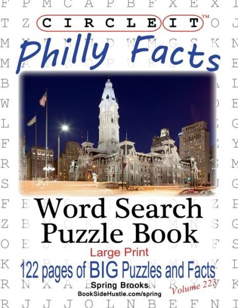 Cover for Lowry Global Media LLC · Circle It, Philly Facts, Word Search, Puzzle Book (Book) (2020)