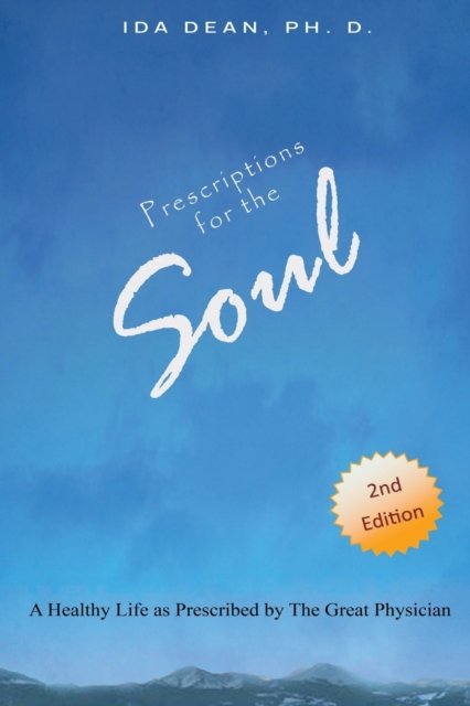 Cover for Ida Dean · Prescriptions For The Soul A Healthy Life As Prescribed by The Great Physician (Paperback Book) (2020)