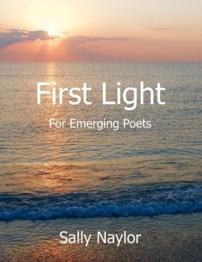 Sally Naylor · First Light for Emerging Poets (Paperback Book) (2019)