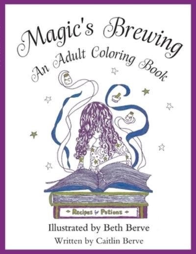 Cover for Caitlin Berve · Magic's Brewing (Book) (2022)