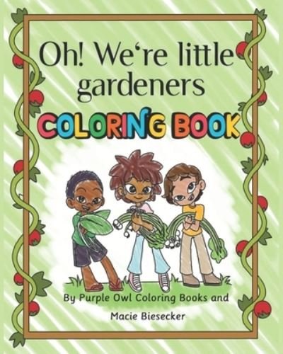 Cover for Macie Biesecker · Oh! We're little gardeners coloring book (Paperback Book) (2020)