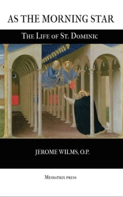 Cover for Jerome Wilms · As the Morning Star: The Life of St. Dominic (Paperback Book) (2020)